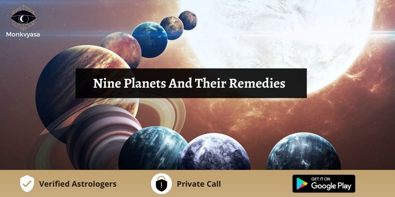 Nine Planets And Their Remedies